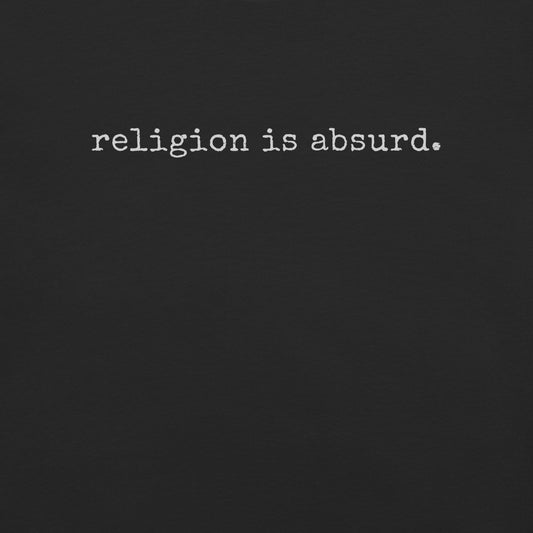 religion is absurd.