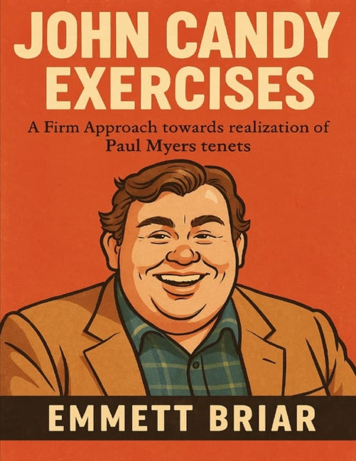 John Candy Exercises: A Firm Approach towards realization of Paul Myers tenets