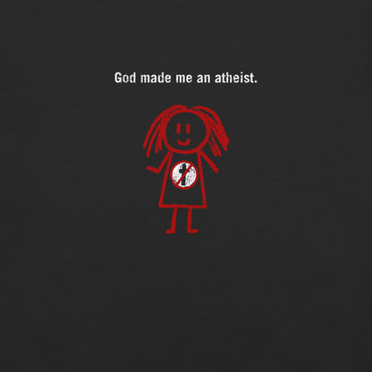 God made me an atheist. Girl