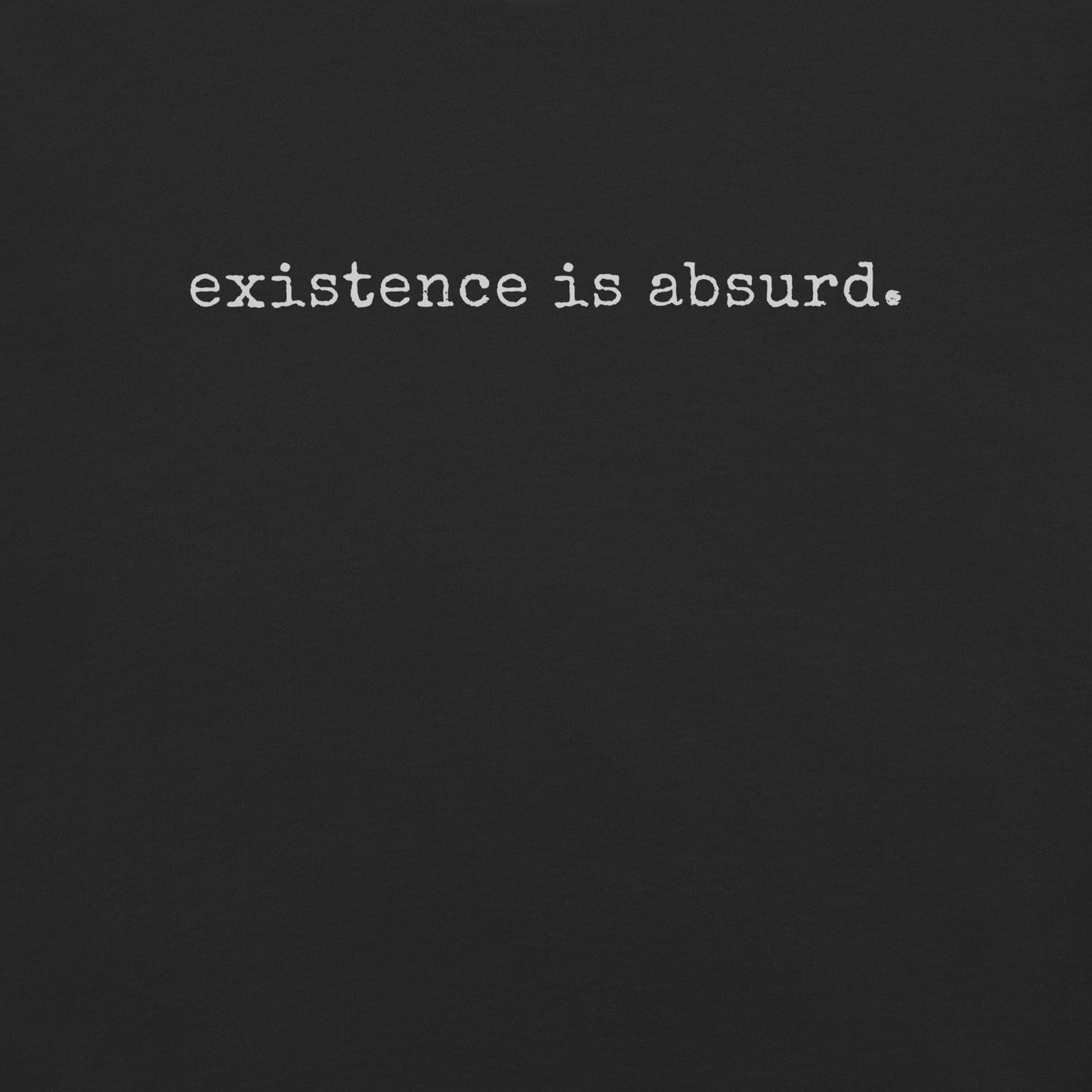 existence is absurd.