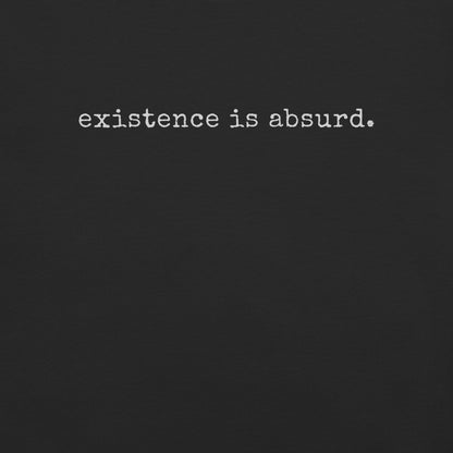 existence is absurd.
