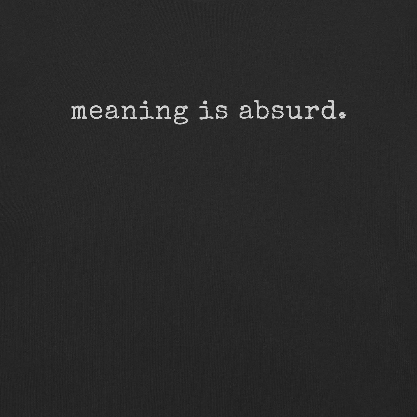 meaning is absurd.