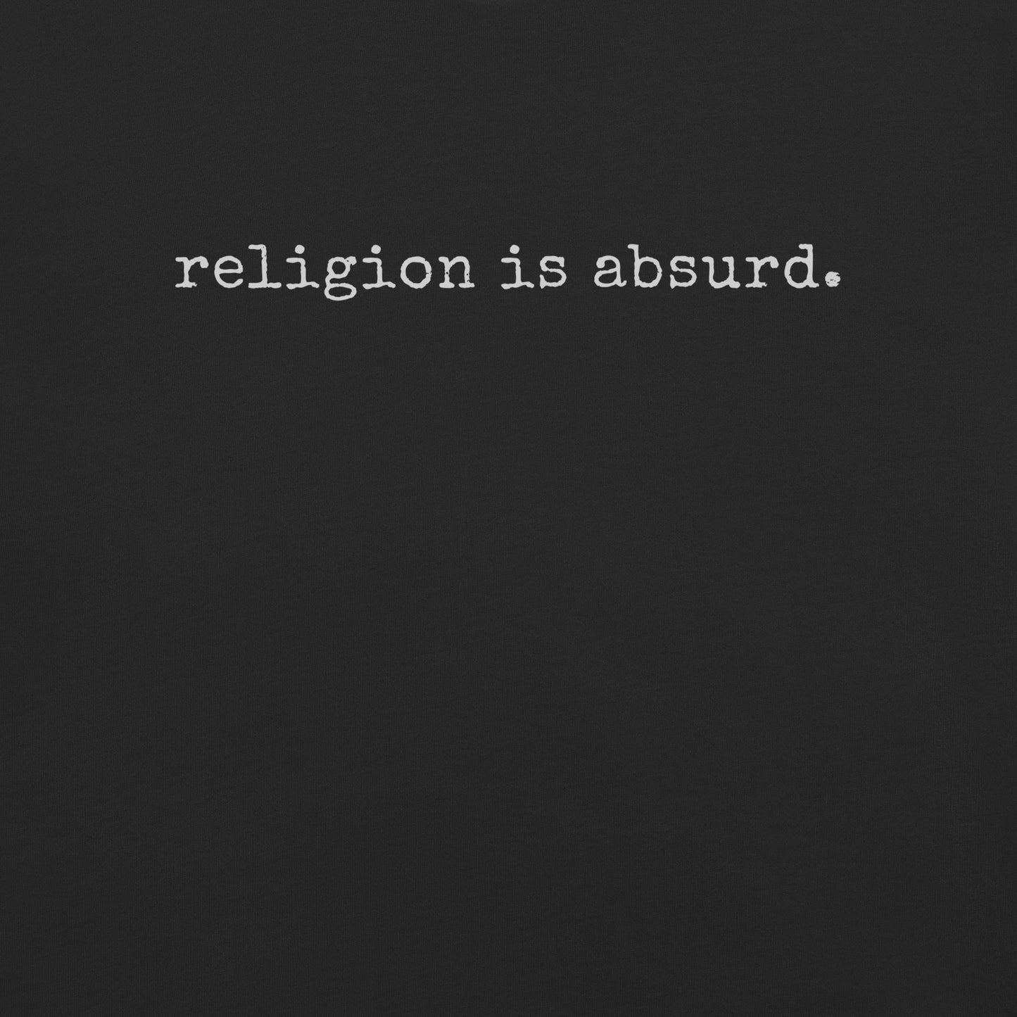 religion is absurd.