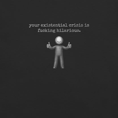 your existential crisis is...