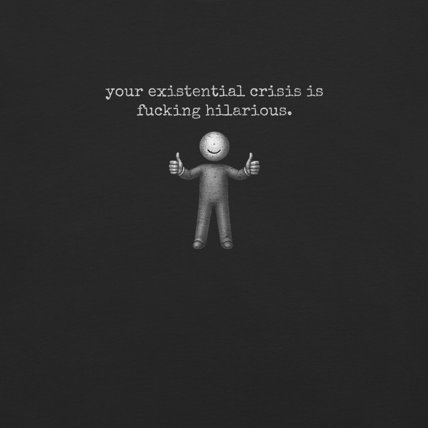 your existential crisis is...
